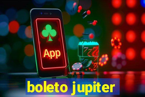 boleto jupiter